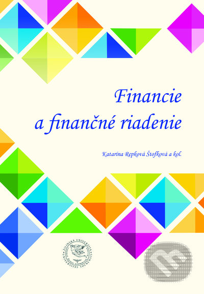Financie a finančné riadenie - Katarína Repková Štofková, Jana Štofková, Pavel Kaštánek, Katarína Gašová, EDIS, 2021