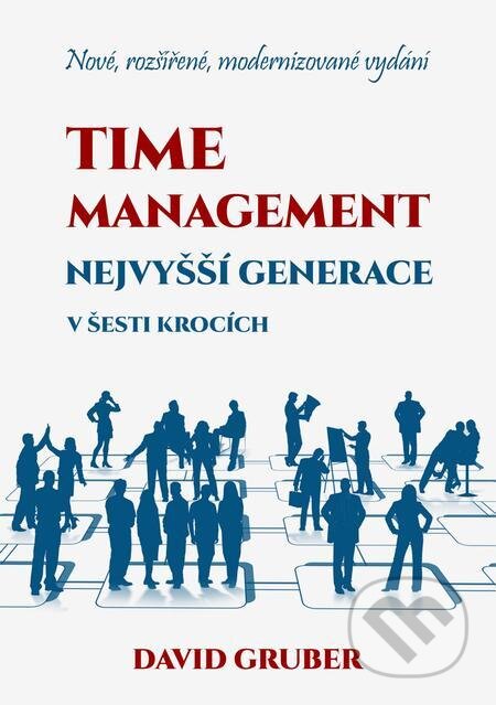 Time management nejvyšší generace v šesti krocích - David Gruber, E-knihy jedou