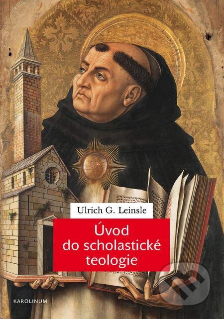 E-kniha: Úvod do scholastické teologie (Ulrich G. Leinsle). Karolinum, 2020