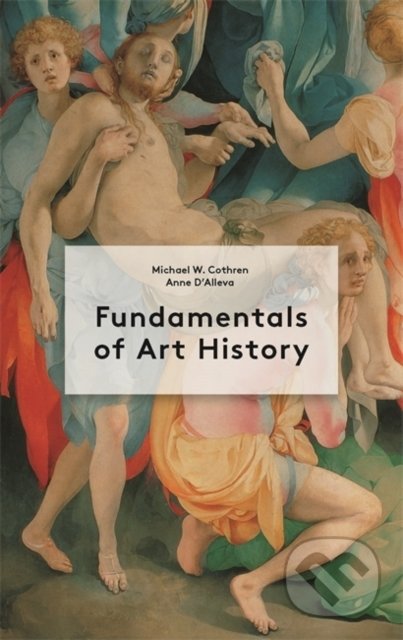 Fundamentals of Art History - Anne D'Alleva, Michael Cothren - kniha z kategorie Dějiny umění