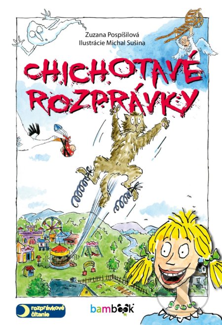 Chichotavé rozprávky - Zuzana Pospíšilová, Michal Sušina (ilustrátor), Bambook, 2021