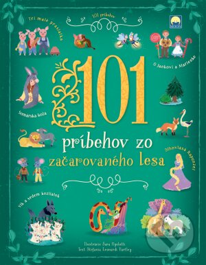 101 príbehov zo začarovaného lesa - Sara Ugolotti, Stefania Leonardi Hartlley - kniha z kategorie Pohádky