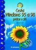 Česká Windows 95 a 98 práce v síti - snadno a rychle - Michal Osif