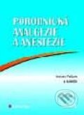 Porodnická analgezie a anestezie - Antonín Pařízek a kolektív, 2001