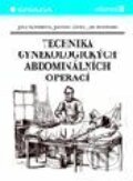 Technika gynekologických abdominálních operací - Jitka Kobilková, Jaroslav Živný, Jan Bochman, 2000