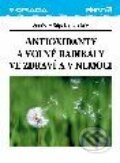 Antioxidanty a volné radikály ve zdraví a v nemoci - Stanislav Štípek a kolektiv, Grada, 2000