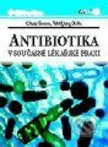Antibiotika v současné lékařské praxi - Claus Simon, Wolfgang Stille, Grada
