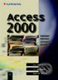 Access 2000 - podrobný průvodce začínajícího uživatele - Ivo Fikáček, Martin Fikáček, Ivo Rozehnal, Grada