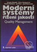 Moderní systémy řízení jakosti - Jaroslav Nenadál, Darja Noskievičová, Růžena Petříková, Jiří Plura, Josef Tošenovský, Management Press, 2002