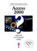 Kniha: Access 2000 - odpovědi na nejčastejší otázky (Edward Jones a Jarel. M. Jones). Grada, 1999