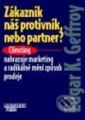 Zákazník - náš protivník nebo partner - Edgar K. Geffroy, Management Press, 2001