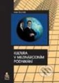 Kultura v mezinárodním podnikání - Ivan Šroněk, 2001