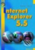Internet Explorer 5.5 - snadno a rychle - Rostislav Zedníček