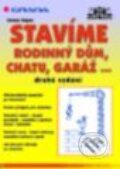 Kniha: Stavíme rodinný dům, chatu, garáž… (Václav Oupor)