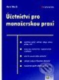 Účetnictví pro manažerskou praxi - Karel Macík, Grada