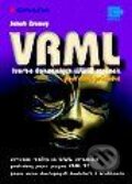 VRML - tvorba dokonalých WWW stránek - podrobný průvodce - Jakub Zrzavý, Grada, 1999