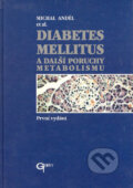 Diabetes mellitus a další poruchy metabolizmu - Michal Anděl a kolektiv, Galén