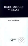 Hepatologie v praxi - Marie Brodanová, 1997