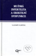 Mužská infertilita a erektilní disfunkce - Vladimír Kubíček, Galén, 1996
