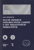 Plicní infekce Pneumocystic carini u HIV negativních nemocných - Jana Skřičková, Galén, 2000