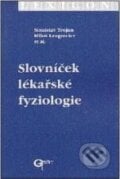 Slovníček lékařské fyziologie - Stanislav Trojan, Miloš Langmeier a kolektiv