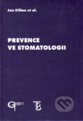 Prevence ve stomatologii - Jan Kilian a kolektiv, Galén, Karolinum
