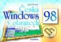 Česká Windows 98 v obrazech - Josef Steiner