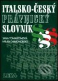 Italsko-český právnický slovník - J. Tomaščínová, M. Damohorský, Leda, 1999