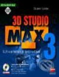 3D Studio Max 3 - Uživatelská příručka - Duane Loose, Computer Press
