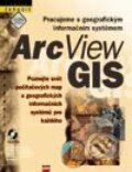 Pracujeme s geografickým informačním systémem ArcView GIS - ESRI, Computer Press