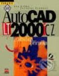 AutoCAD LT 2000i CZ - Podrobná příručka - Jan Liška, Jaroslav Schwarz, Computer Press