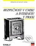 Bezpečnost v UNIXu a Internetu v praxi - Simon Garfinkel, Gene Spafford, Computer Press