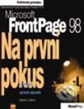 Kniha: Microsoft FrontPage 98 - Na první pokus (Stephen L. Nelson). Computer Press