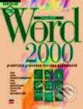 Microsoft Word 2000 CZ Praktický průvodce tvorbou dokumentů - Tomáš Šimek