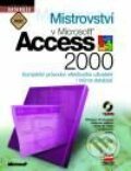 Kniha: Mistrovství v Microsoft Access 2000 (John Viescas)
