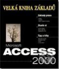 Microsoft Access 2000 - Velká kniha základů - Jan Pokorný