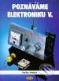 Poznáváme elektroniku V - vysokofrekvenční technika - Václav Malina, 2001