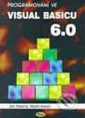 Programování ve Visual Basicu 6.0 - Jan Pokorný, Martin Kvoch, Kopp