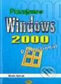 Pracujeme s Windows 2000 Professional - Martin Kořínek, Kopp