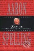 Život v hlavním vysílacím čase - Aaron Spelling