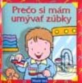 Prečo si mám umývať zúbky - E. Garavaglia, Slovenské pedagogické nakladateľstvo - Mladé letá, 2001