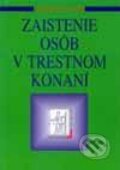 Zaistenie osôb v trestnom konaní - Jaroslav Ivor, Wolters Kluwer (Iura Edition)
