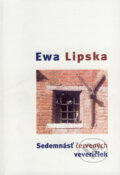 Kniha: Sedemnásť červených veveričiek (Ewa Lipska). Drewo a srd, 2001