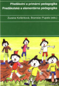 Předškolní a primární pedagogika/Predškolská a elementárna pedagogika - Zuzana Kolláriková, Branislav Pupala, 2001