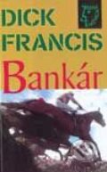 Bankár - Dick Francis, 2002