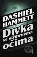 Dívka se stříbrnýma očima - Dashiell Hammett, Fuego, 2007