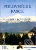 Poľovnícke pasce v histórii lovu zveri - Ľudovít Letošťák, Anton Krištof, Epos, 2001