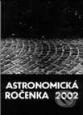Astronomická ročenka 2002 - Eduard Pittich, Slovenská ústredná hvezdáreň, 2001
