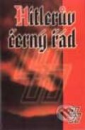 Kniha: Hitlerův černý řád (Andreas Schrade a Wolfgang Schneider). Slovanský dům, 2001