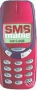 Kniha: SMS mánie (Ivan Lukáš). Computer Press, 2001